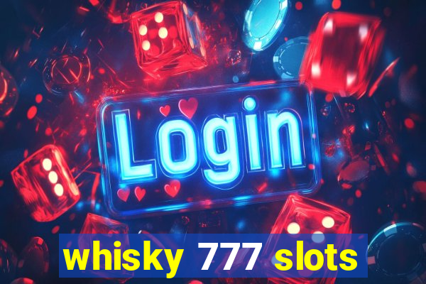 whisky 777 slots