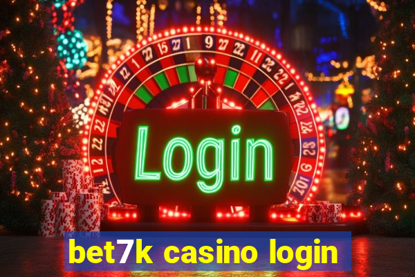 bet7k casino login