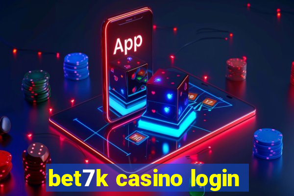 bet7k casino login