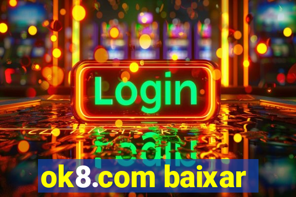 ok8.com baixar