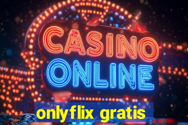 onlyflix gratis