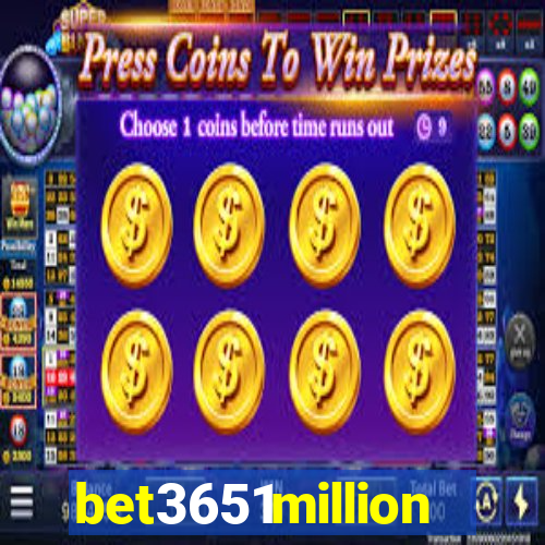 bet3651million