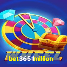bet3651million