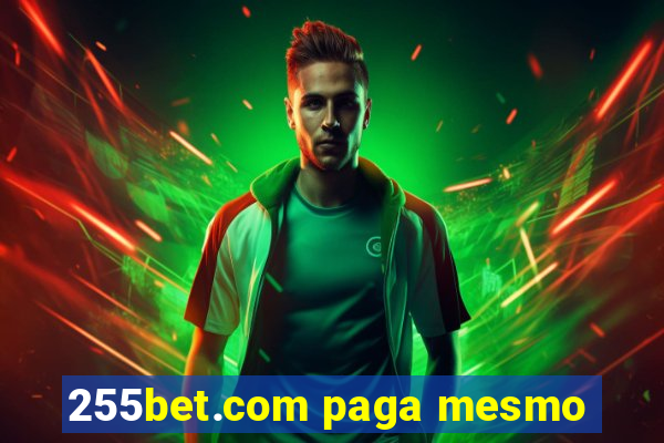 255bet.com paga mesmo