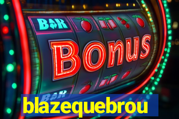 blazequebrou