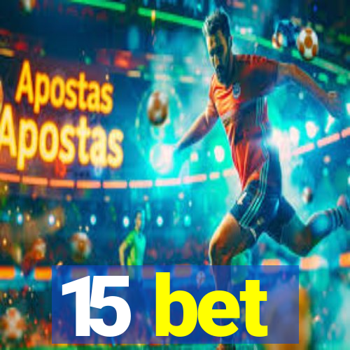 15 bet