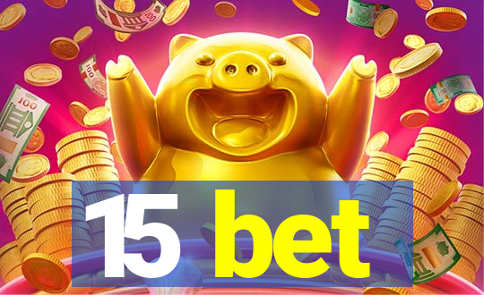 15 bet