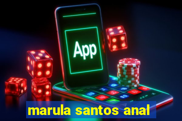 marula santos anal