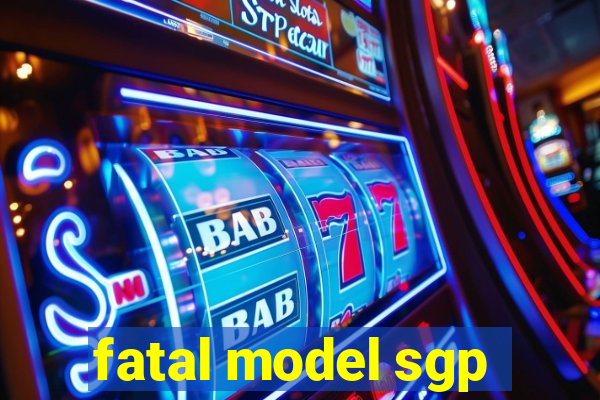 fatal model sgp