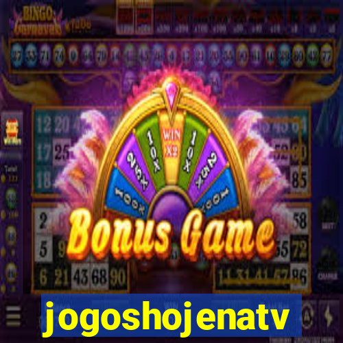 jogoshojenatv