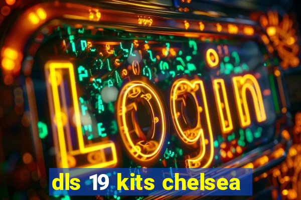 dls 19 kits chelsea