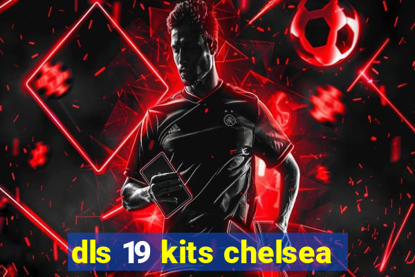 dls 19 kits chelsea