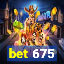 bet 675