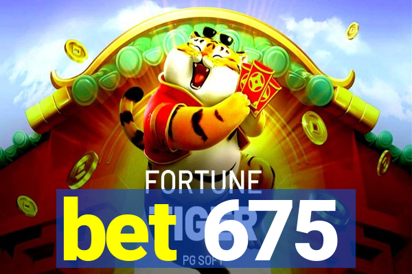 bet 675