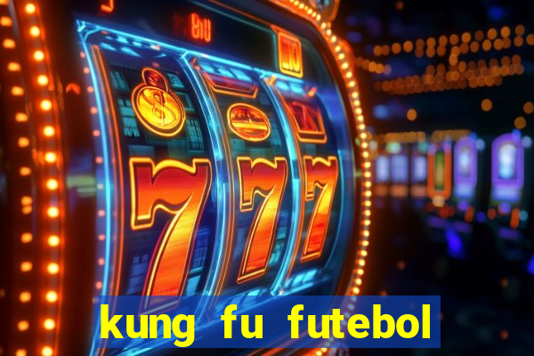 kung fu futebol clube download