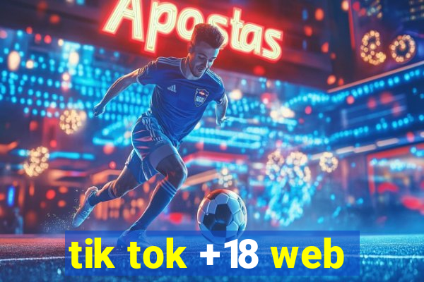 tik tok +18 web