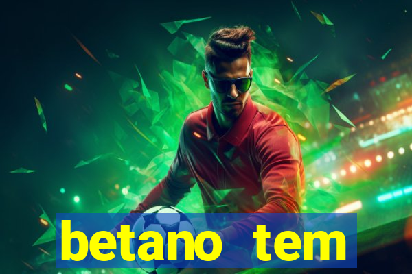 betano tem pagamento antecipado