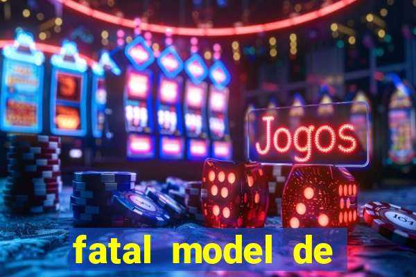 fatal model de cruz das almas