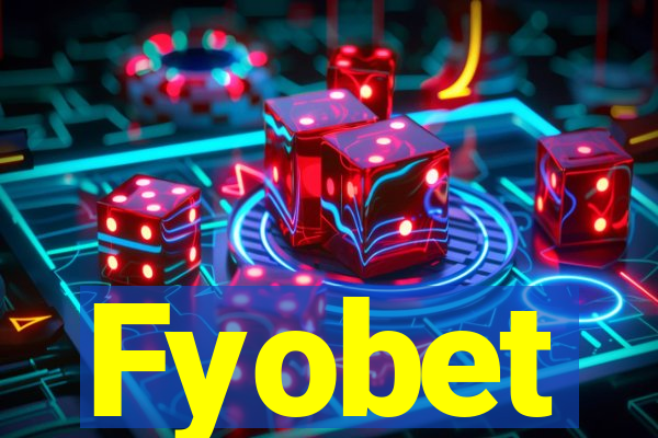 Fyobet
