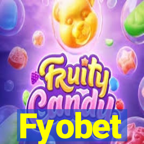 Fyobet