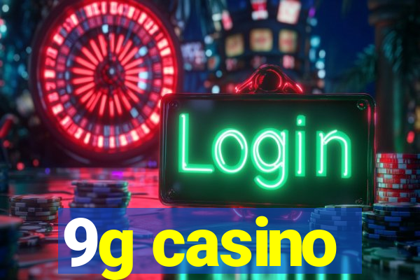 9g casino