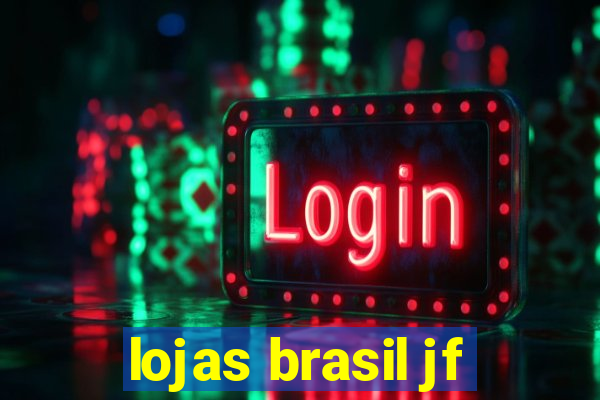 lojas brasil jf