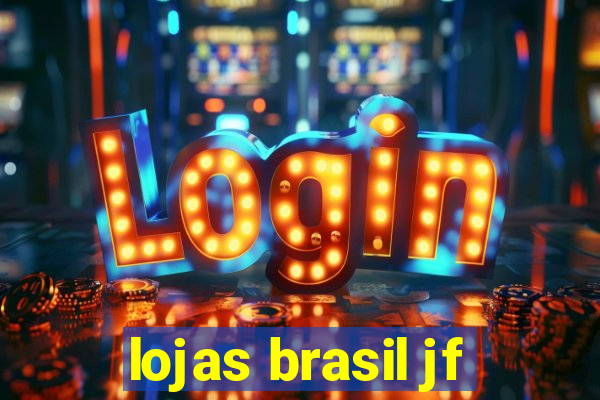 lojas brasil jf