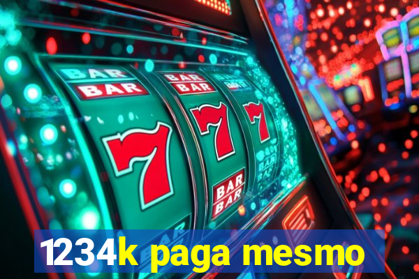 1234k paga mesmo