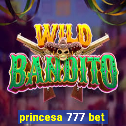 princesa 777 bet