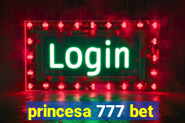 princesa 777 bet