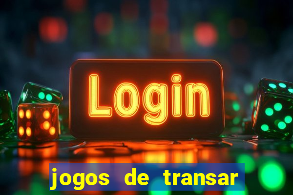 jogos de transar de verdade