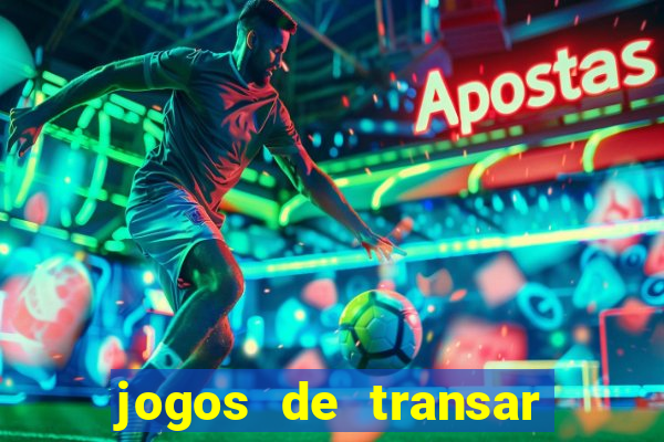 jogos de transar de verdade
