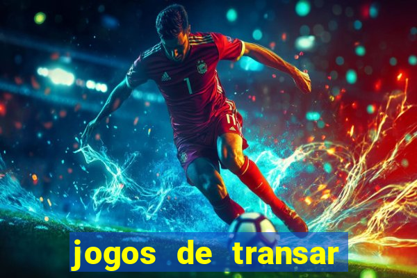 jogos de transar de verdade