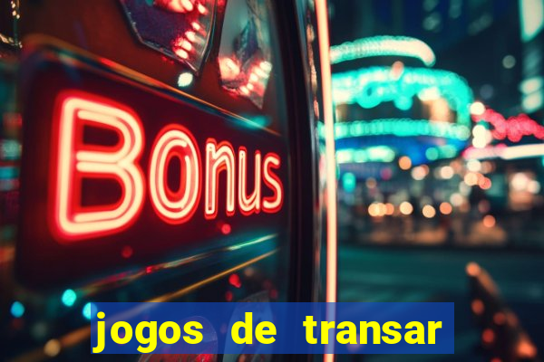 jogos de transar de verdade