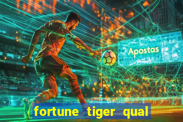 fortune tiger qual a melhor plataforma