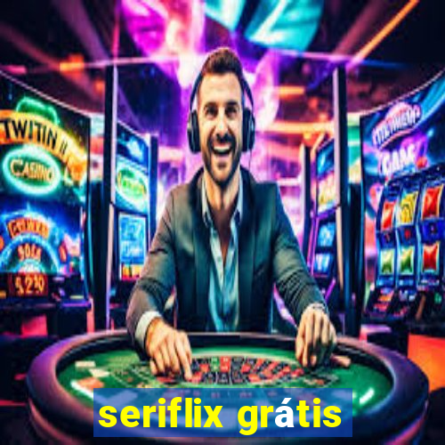 seriflix grátis