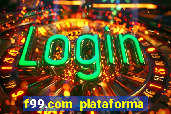 f99.com plataforma de jogos