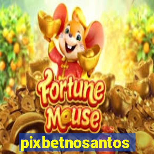 pixbetnosantos