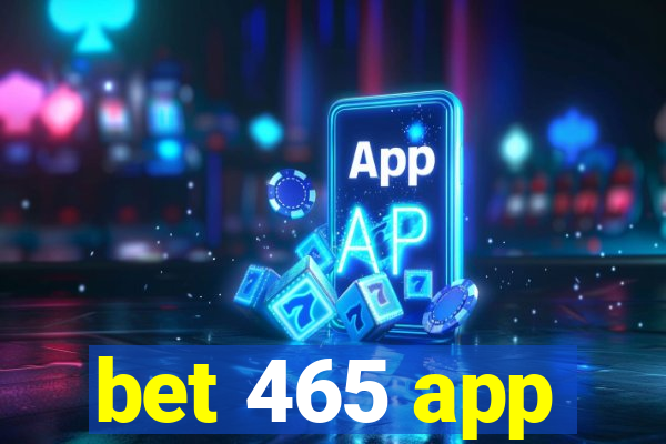 bet 465 app
