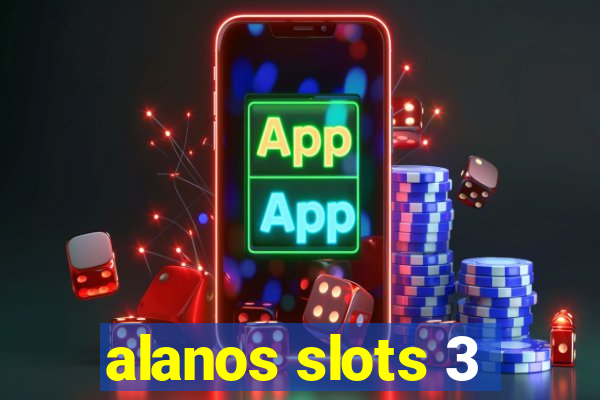 alanos slots 3