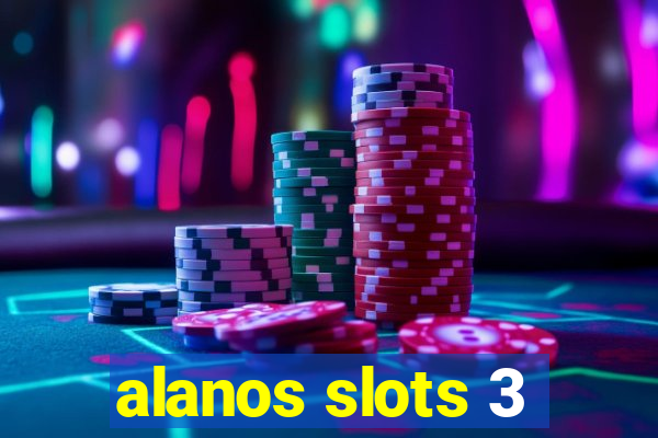 alanos slots 3
