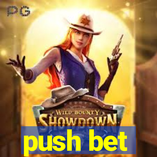 push bet