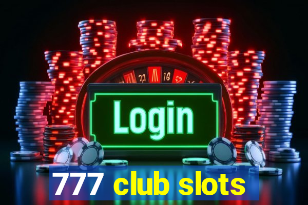 777 club slots