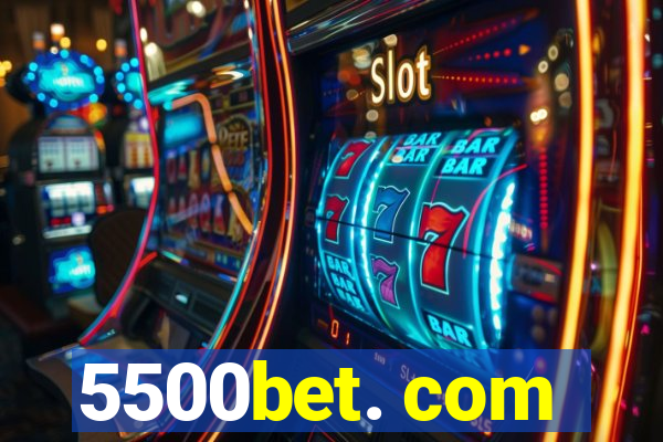 5500bet. com