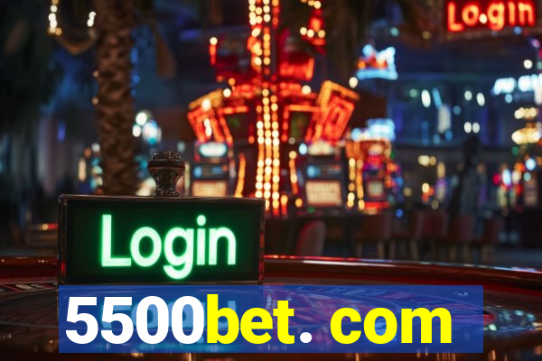 5500bet. com