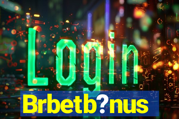 Brbetb?nus