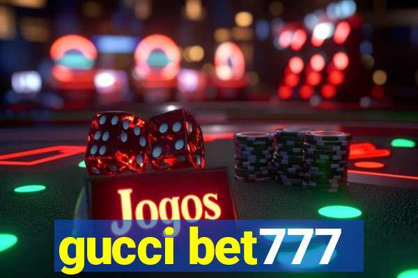 gucci bet777