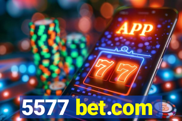 5577 bet.com