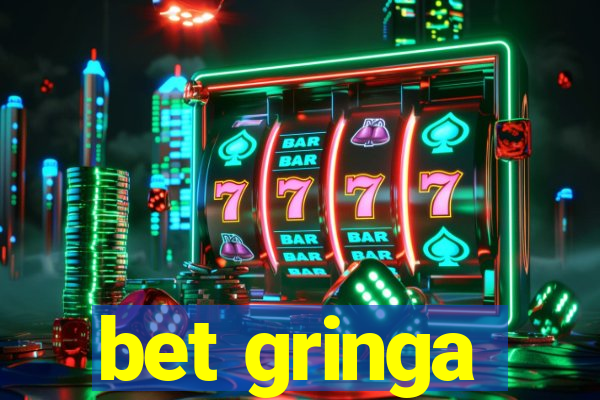 bet gringa