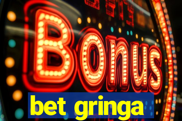 bet gringa